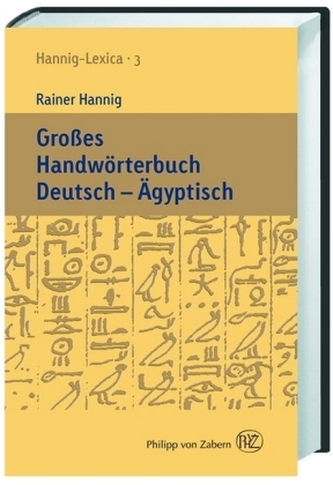 Großes Handwörterbuch Deutsch - Ägyptisch