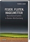 Feuer, Fluten, Hagelwetter