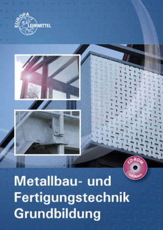 Metalltechnik, Metallbau- und Fertigungstechnik, Grundbildung, m. CD-ROM