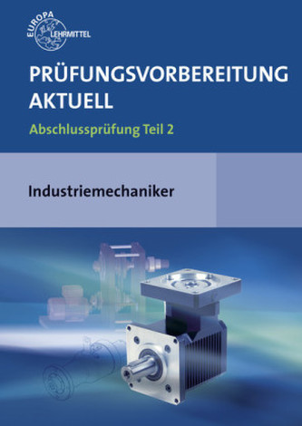 Prüfungsvorbereitung aktuell - Industriemechaniker
