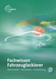 Fachwissen Fahrzeuglackierer, m. CD-ROM