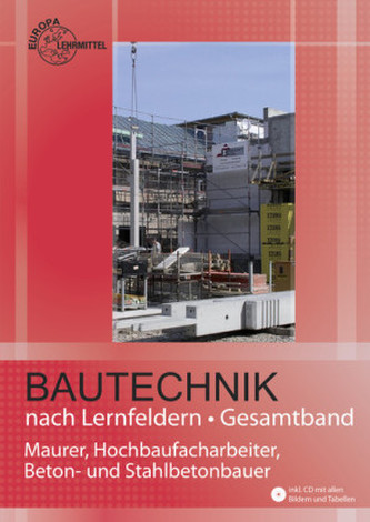 Bautechnik nach Lernfeldern, Gesamtband m. CD-ROM u. Tabellenheft 'Grundlagen, Formeln, Tabellen, Verbrauchswerte'