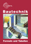 Bautechnik - Formeln und Tabellen