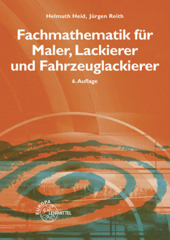 Fachmathematik für Maler, Lackierer und Fahrzeuglackierer