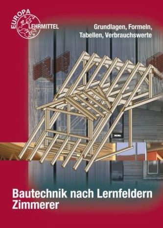 Bautechnik nach Lernfeldern für Zimmerer, Tabellenheft 'Grundlagen, Formeln, Tabellen, Verbrauchswerte