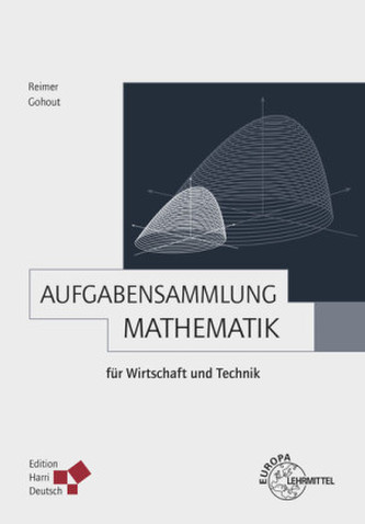 Aufgabenammlung Mathematik für Wirtschaft und Technik