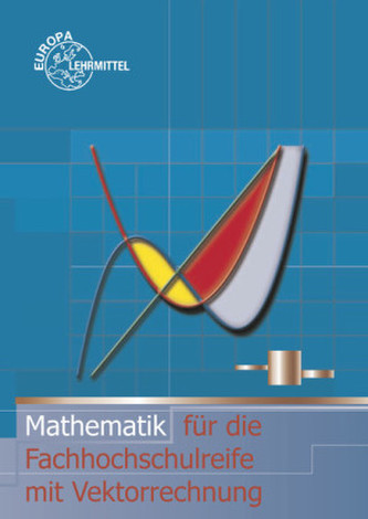Mathematik für die Fachhochschulreife mit Vektorrechnung