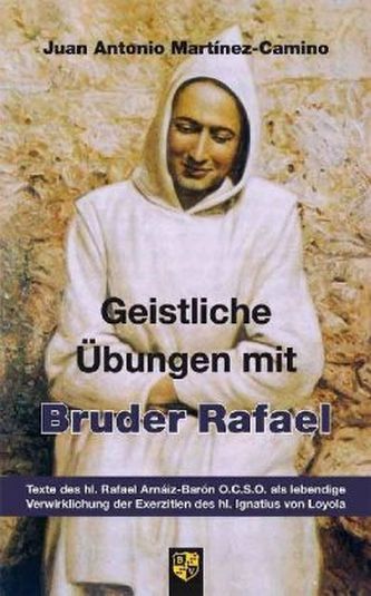 Geistliche Übungen mit Bruder Rafael