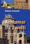 Von Achtamar bis Zwettl. Bd.1