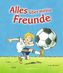 Alles über meine Freunde (Motiv Fußball)