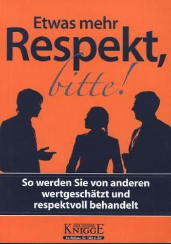 Etwas mehr Respekt bitte!