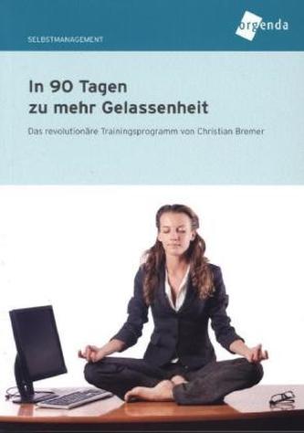 In 90 Tagen zu mehr Gelassenheit