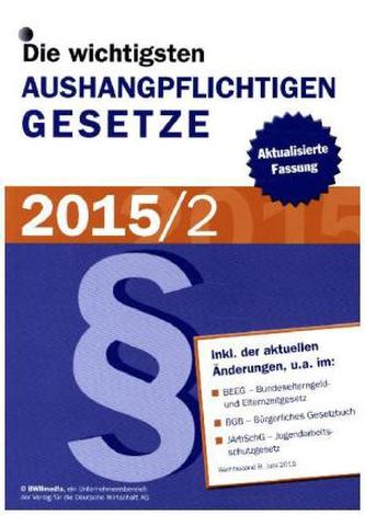 Die wichtigsten aushangpflichtigen Gesetze 2015 / 2. Tl.1