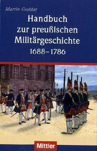 Handbuch der preußischen Militärgeschichte 1688-1786
