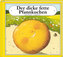 Der dicke fette Pfannkuchen, kleine Ausgabe