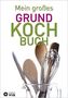 Mein großes Grundkochbuch