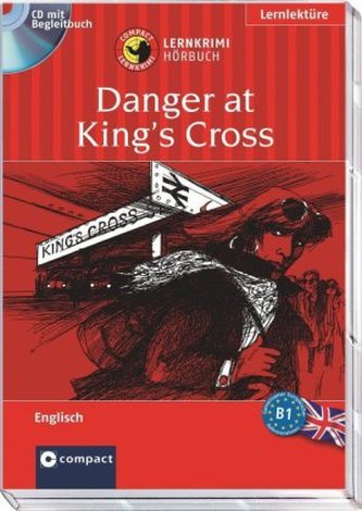 Danger at King's Cross, 1 Audio-CD + Begleitbuch