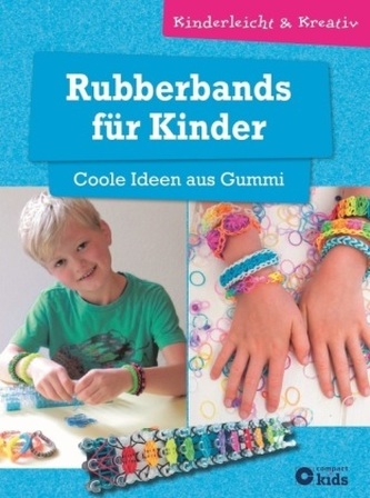 Rubberbands für Kinder - Coole Ideen aus Gummi