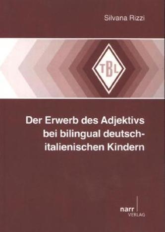Der Erwerb des Adjektivs bei bilingual deutsch-italienischen Kindern
