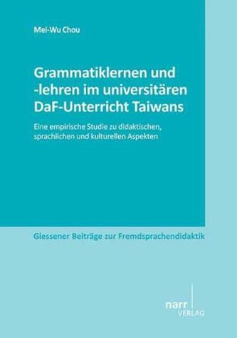 Grammatiklernen und -lehren im universitären DaF-Unterricht Taiwans