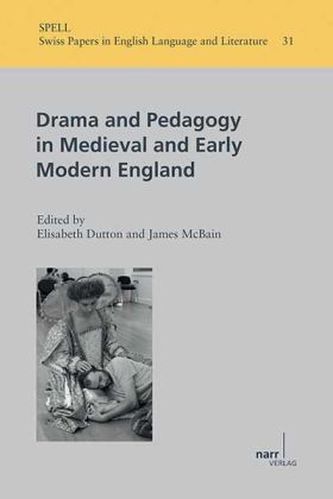 Drama and Pedagogy in Medieval and Early Modern England