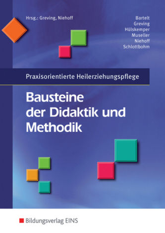 Praxisorientierte Heilerziehungspflege, Bausteine der Didaktik und Methodik