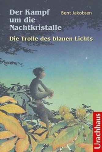 Der Kampf um die Nachtkristalle - Die Trolle des blauen Lichts