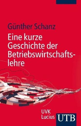 Eine kurze Geschichte der Betriebswirtschaftslehre