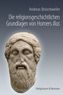 Die religionsgeschichtlichen Grundlagen von Homers Ilias