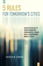 Five Rules for Tomorrow's Cities