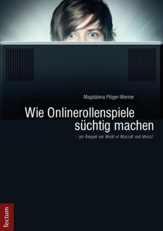 Wie Onlinerollenspiele süchtig machen - am Beispiel von 'World of Warcraft' und 'Metin2'