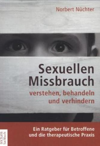 Sexuellen Missbrauch verstehen, behandeln und verhindern