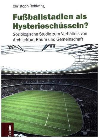 Fußballstadien als Hysterieschüsseln?