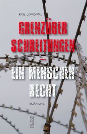 Grenzüberschreitungen - ein Menschenrecht