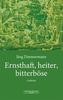 Ernsthaft, heiter, bitterböse