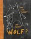 Wer hat Angst vor diesem Wolf?
