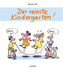 Der reinste Kindergarten!. Tl.1