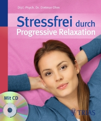 Stressfrei durch Progressive Relaxation, m. Audio-CD