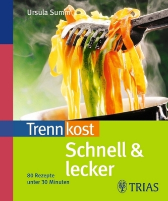 Trennkost schnell & lecker. Tl.1