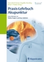 Praxis-Lehrbuch Akupunktur
