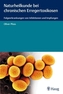 Naturheilkunde bei chronischen Erregertoxikosen