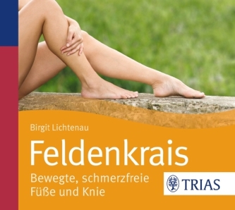 Feldenkrais - bewegte, schmerzfreie Füße und Knie, 1 Audio-CD