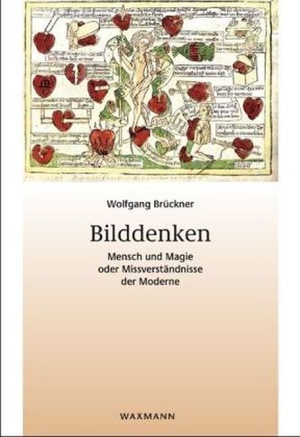 Bilddenken. Mensch und Magie oder Missverständnisse der Moderne