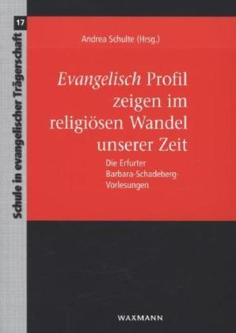 Evangelisch Profil zeigen im religiösen Wandel unserer Zeit