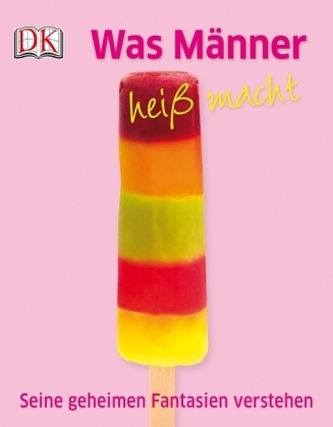 Was Männer heiß macht