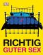 Richtig guter Sex