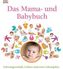 Das Mama- und Babybuch