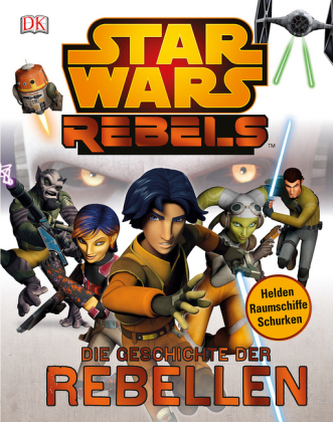 Star Wars Rebels - Die Geschichte der Rebellen