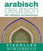 Visuelles Wörterbuch Arabisch-Deutsch