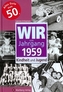 Wir vom Jahrgang 1959 - Kindheit und Jugend